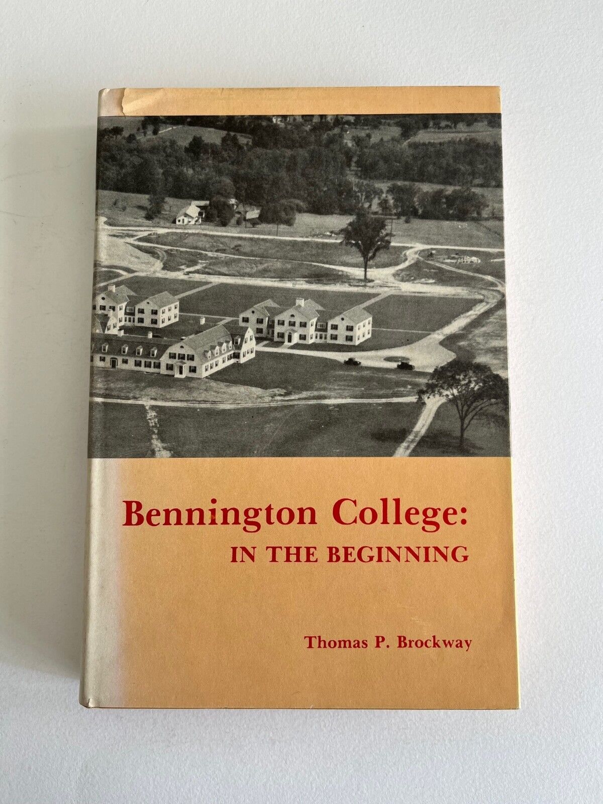 BENNINGTON COLLEGE ~ In The Beginning by Thomas P. Brockway ~ hardcover 1981